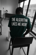 Algorithm Likes Me More Tee